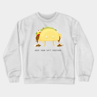 Keep your Sh*t Together! Crewneck Sweatshirt